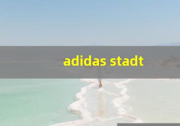 adidas stadt